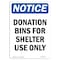 Signmission OSHA Notice, 5" Height, Donation Bins For Shelter Use Only Sign, 5" X 3.5", Portrait OS-NS-D-35-V-11457 - alternate 1